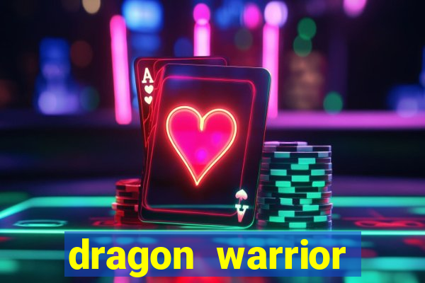 dragon warrior legend champion dinheiro infinito 2024